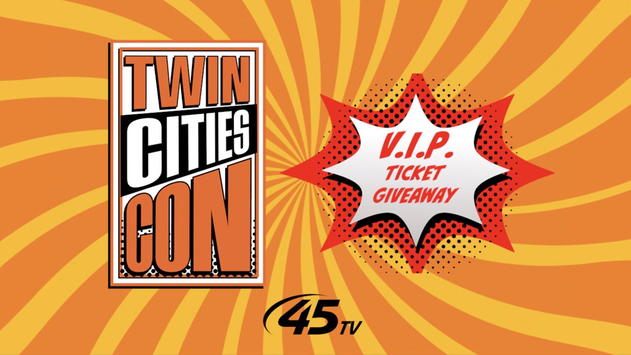 45TV VIP Tickets To Twin Cities Con Sweepstakes — KSTP 5